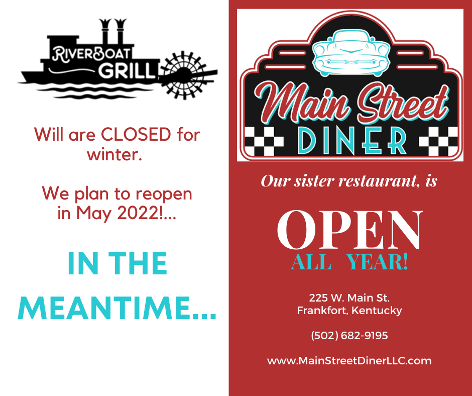 Riverboat Grill is Closed for Winter - Visit the Main Street Diner, Frankfort, instead!